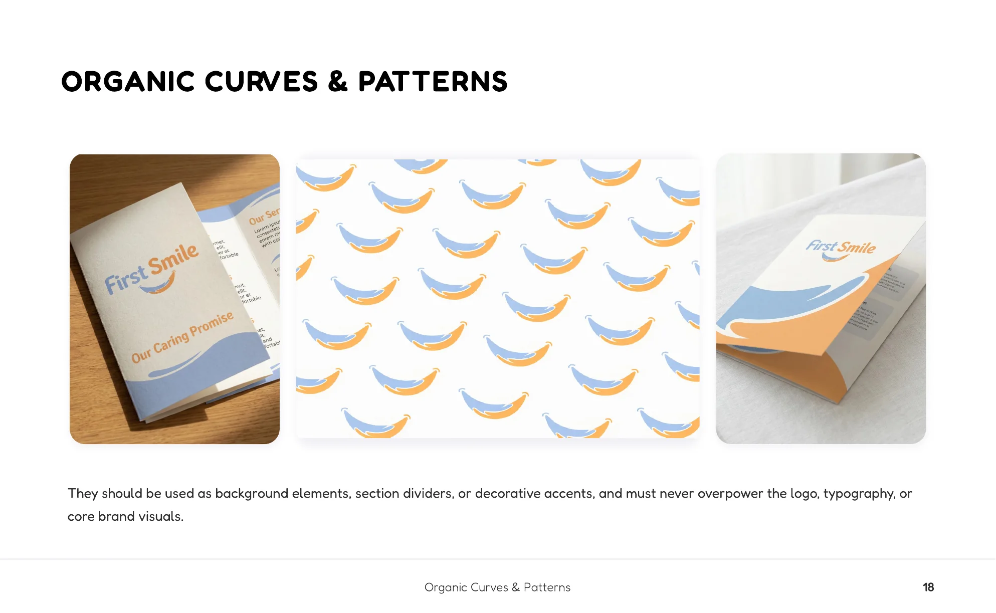 First Smile organic curves, patterns and applications